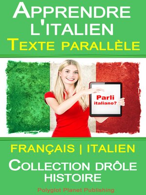 cover image of Apprendre l'italien--Texte parallèle--Collection drôle histoire (Français--Italien)
